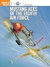 Mustang Aces of the Eighth Air Force (Aircraft of the Aces)