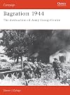 Bagration, 1944 : The Destruction of Army Group Centre