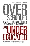 Overschooled but Undereducated: How the crisis in education is jeopardizing our adolescents