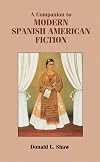 A Companion to Modern Spanish American Fiction (Monograf&iacute;as A)