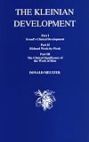 The Kleinian Development: Part I. Freud's Clinical Development; Part II. Richard Week-By-Week; Part III. The Clinical Significance of the Work of Bion (Roland Harris Trust Library)