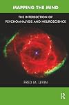 Mapping the Mind: The Intersection of Psychoanalysis and Neuroscience