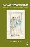 Managing Vulnerability: The Underlying Dynamics of Systems of Care (The Tavistock Clinic Series)
