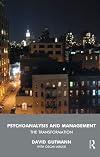 Psychoanalysis and Management: The Transformation