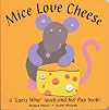 Mice Love Cheese (Touch & Feel Flap Books)
