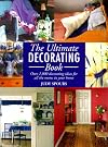 The Ultimate Decorating Book: Over 1,000 Decorating Ideas for All the Rooms in Your Home