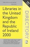 Libraries in the United Kingdom and the Republic of Ireland 2000 (Libraries in the United Kingdom & Republic of Ireland)