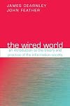 The wired world : an introduction to the theory and practice of the information society