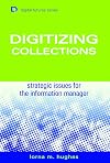 Digitizing Collections: Strategic Issues for the Information Manager (Digital Futures)