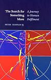 The Search for Something More: A Journey to Human Fulfilment