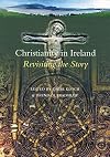Christianity in Ireland: Revisiting the Story