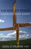 The Rites of Brigid: Goddess & Saint - Sean O Duinn