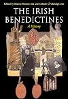 The Irish Benedictines: A History