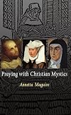 Praying with Christian Mystics