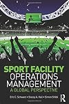 Sport Facility Operations Management: A Global Perspective