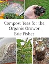 Compost Teas for the Organic Grower