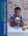 Italian Home Baking: 100 Irresistible Recipes for Bread, Biscuits, Cakes, Pizza, Pasta and Party Food
