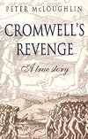 Cromwell's Revenge: A True Story