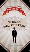 The Story of Tomas Mac Curtain (Irish Heros for Children)