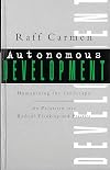 Autonomous Development: An Excursion into Radical Thinking and Practice