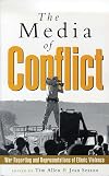 The Media of Conflict: War Reporting and Representations of Ethnic Violence