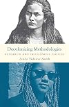 Decolonizing Methodologies: Research and Indigenous Peoples