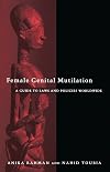Female Genital Mutilation: A Practical Guide to Worldwide Laws & Policies