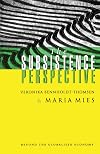 The Subsistence Perspective: Beyond the Globalised Economy