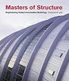 Masters of Structure: Engineering Today's Innovative Buildings