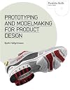 Prototyping and Modelmaking for Product Design