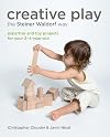 Creative Play the Steiner Waldorf Way: Expertise and toy projects for your 2-4-year-old