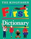 The Kingfisher First Dictionary (Kingfisher First Reference)