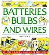 Batteries, Bulbs, and Wires (Young Discoverers: Science Facts and Experiments)