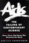 AIDS: THE FAILURE OF CONTEMPORARY SCIENCE: HOW A VIRUS THAT NEVER WAS DECEIVED THE WORLD.