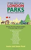The Best Of London Parks And Small Green Spaces: Discover the often unknown delights of the green lungs of London