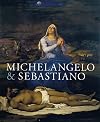 Michelangelo & Sebastiano [cat. exp., London, National Gallery, 15 March - 25 June 2017]