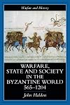 Warfare, State And Society In The Byzantine World 565-1204