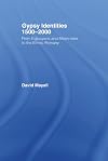 Gypsy Identities 1500-2000: From Egipcyans and Moon-men to the Ethnic Romany