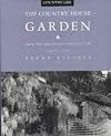 The Country House Garden: From the Archives of Country Life: 1897-1939