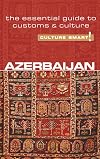 Azerbaijan - Culture Smart!: The Essential Guide to Customs & Culture