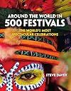 Around the World in 500 Festivals: The World's Most Spectacular Celebrations (Culture Smart!)