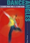 Dance Angles: A Dance Pack for 4-7 Year Olds