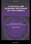 A Political and Economic Dictionary of Latin America
