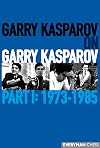 Garry Kasparov on Garry Kasparov, Part 1: 1973-1985