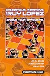 Dangerous Weapons: The Ruy Lopez: Dazzle Your Opponents!