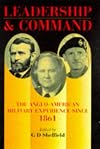 Leadership and Command: The Anglo-American Military Experience Since 1861
