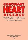 Coronary Heart Disease: The Dietary Sense and Nonsense