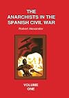 The Anarchists in the Spanish Civil War: Volume 1