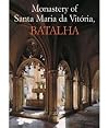 Monastery of Santa Maria da Vitoria, Batalha (World Heritage Site)