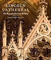 Lincoln Cathedral: The Biography of a Great Building